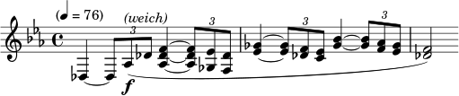 \new Staff \relative c { \clef treble \time 4/4 \key ees \major \tempo "" 4=76 \set Staff.midiInstrument = #"string ensemble 1" des4~\times 2/3{des8 aes'(-\f^\markup {\italic "(weich)"} des} <f des aes>4~\times 2/3{q8 <ees ges,> <des f,>} <gees ees>4~\times 2/3{q8 <f des> <ees c>} <bes' ges>4~\times 2/3{q8 <aes f> <ges ees>} <f des>2) }