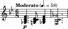 \relative c' { \clef treble \key bes \major \time 6/8 \tempo "Moderato" 4. = 58 <fd bes ges>4.\p <dc bes g>8 <fd bes ges>4 | <ges c, bes f>2. }