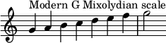 { \override Score.TimeSignature #'stencil = ##f \relative c'' { \clef treble \time 7/4 g4^\markup { モダン G ミクソリディアン スケール } abcdef g2 } }