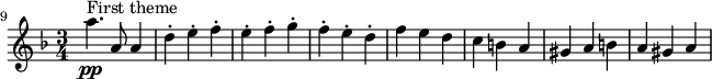 \relative c''' { \set Staff.midiInstrument = #"violin" \set Score.tempoHideNote = ##t \tempo 2. = 116 \key d \minor \time 3/4 \set Score.currentBarNumber = #9 \bar "" a4.\pp^\markup "最初のテーマ" a,8 a4 d4-. e-。 f-。 e-。 f-。ぐ~。 f-。 e-。 d-。与えられた cba gis ab a gis a }