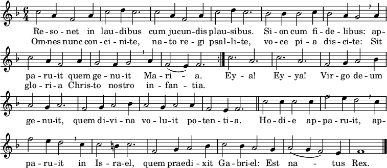\header { tagline = ##f } \layout { indent = 0 \context { \Score \remove "Bar_number_engraver" } } global = { \key f \major \time 6/4 } sopranoVoice = \relative c'' { \global \set Staff.midiInstrument = "trombone" \clef "treble" \transposition c \repeat volta 2 { c2 a4 f2 a4 | c2 d4 c2. | c2 a4 f2 a4 | c2 d4 c2. | bes2 bes4 bes2 c4 | bes2 a4 g2 \breathe a4 | c2 a4 f2 a4 | g2 f4 g2 \breathe a4 f2 (e4) f2. } c'2. a | ca | f2 g4 a2 bes 4 | a2 g4 a2. | f2 g4 a2 bes4 | a2 g4 a2 a4 | f2 e4 f2. \bar "||" c'2 c4 c2 c4 | f2 e4 d2 \breathe c4 | f2 e4 d2 \breathe c4 | c2 b4 c2. | f,2 g4 a2 bes4 | c2 bes4 a2 g4 | a2 (g4 f2) e4 | f1 \bar "|." } verse = \lyricmode { Re -- so -- net in lau -- di -- bus cum ju -- cun -- dis plau -- si -- bus. Si -- on cum fi -- de -- li -- bus: ap -- pa -- ru -- it quem ge -- nu -- it Ma -- ri -- a. Ey -- a! Ey -- ya!ヴィル・ゴー・デ・ウム・ゲ・ヌ・イット、ケム・ディ・ヴィ・ナ・ヴォ・ル・イット・ポ・テン・ティ・ア。 Ho -- di -- e ap -- pa -- ru -- it、ap -- pa -- ru -- it in Is -- ra -- el、quem prae -- di -- xit Ga -- bri -- el: Est na -- tus Rex。 } verseR = \lyricmode { Om -- nes nunc con -- ci -- ni -- te、na -- to re -- gi psal -- li -- te、vo -- ce pi -- a dis -- ci -- te: Sit glo -- ri -- a Chris -- to nos -- tro in -- fan -- tia. } \score { \new Staff { \sopranoVoice } \addlyrics { \verse } \addlyrics { \verseR } \layout { } } \score { \unfoldRepeats { \sopranoVoice } \midi { \tempo 2=90 } }