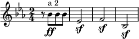 
\relative c'' { \set Staff.midiInstrument = #"french horn" \key c \minor \time 2/4 r8 bes[\ff^"a 2" bes bes] | es,2\sf | f\sf | bes,\sf | }
