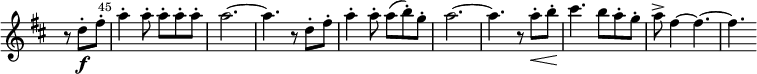 
\relative c'' \new Staff \with { \remove "Time_signature_engraver" } { \key d \major \time 6/8 \clef "treble" \set Staff.midiInstrument = "oboe" \set Score.tempoHideNote = ##t \tempo 4. = 84 \partial 4. r8 d-.\f fis-. \once \override Score.BarNumber #'break-visibility = ##(#f #t #t) \set Score.currentBarNumber = #45 \bar "|" a4-. a8-. a-. a-. a-. | a2. ~ | a4. r8 d,-. fis-. | a4-. a8-. a( b-.) g-. | a2. ~ | a4. r8 a-.\< b-. | cis4.\! b8( a-. g-. | a->( fis4 ~ fis4. ~ | fis }
