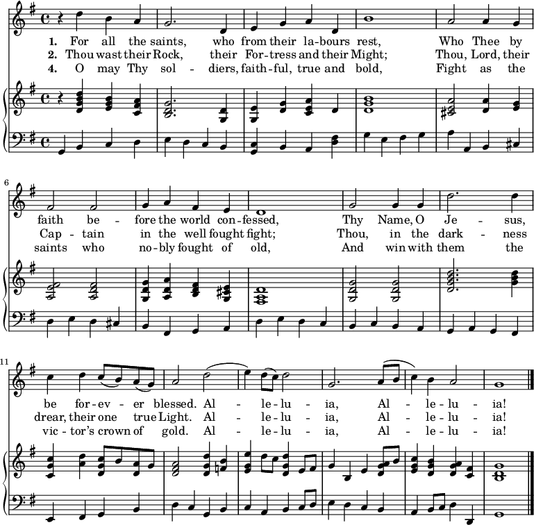 << \language "english" << \new Staff { \clef treble \time 4/4 \key g \major \set Staff.midiInstrument = "trumpet" \relative c'' { r4 dba | g2. d4 | egad, | b'1 | a2 a4 g | fs2 fs | g4 a fs e | d1 g2 g4 g | d'2. d4 | cd c8( b) a( g) | a2 d( | e4) d8( c) d2 | g,2. a8( b | c4) b a2 | g1 \bar"|." } } \addlyrics {\set stanza = #"1. 「苦しみから解放され、安息を得たすべての聖徒たちのために、信仰によってあなたを世に告白した人々のために、主よ、あなたの御名がとこしえに祝福されますように。アル・ル・イア、アル・ル・イア! } \addlyrics {\set stanza = #"2. 「あなたは彼らの岩、彼らの支え、彼らの力でした。主なるあなたは、よく戦われた戦いにおける彼らの指揮官でした。暗い闇の中では、あなたは彼らの唯一の真実の光でした。アル・ル・イア、アル・ル・イア! } \addlyrics {\set stanza = #"4. " ああ、あなたの魂が、信仰深く、真実で、大胆に、 昔の聖徒たちが戦ったように戦い、 彼らとともに勝利者の黄金の冠を勝ち取りますように。 アル・ル・ル・イア、アル・ル・ル・イア! } \new PianoStaff << \new Staff { \clef treble \key g \major \set Staff.midiInstrument = "church organ" \relative c' << { r4 <dgb d> <eg b> <c fs a> | <bd g>2. <g d'>4 | <g e'> <d' g> <ce a> d | <dg b>1 <cs e a>2 <d a'>4 <e g> | <a, e' fs>2 <ad fs> | <g d' g>4 <ad a'> <bd fs> <g cs e> | <fs a d>1 <g d' g>2 <g d' g> | <d' gb d>2. <gb d>4 | <c, g' c> <a' d> <d, g c>8 b' <d, a'> g | <d fs a>2 <dg d'>4 <f b>| <eg e'>4 d'8 c <d, g d'>4 e8 fs | g4 b, e <dg a>8 b' | <e, g c>4 <dg b> <dg a> <c fs> | <bd g>1 \bar"|." } >> } \new Staff { \clef bass \key g \major \set Staff.midiInstrument = "church organ" \relative c << { g4 bcd | edcb | <c g> ba <d fs> | ge fs g | aa, b cs | ded cs | b fs ga | dedc bcba | gag fs | e fs gb | dcgb | cab c8 d | e4 dcb | a4 b8 c d4 d, | g1 \bar"|." } >> } >> >> >> \layout { indent = #0 } \midi { \tempo 4 = 106 }