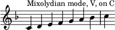 { \override Score.TimeSignature #'stencil = ##f \key c \mixolydian \relative c' { \clef treble \time 7/4 c4^\markup { ミクソリディアン モード、V、C 上 } defga bes c } }