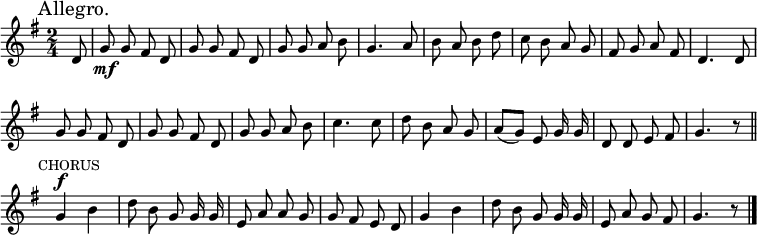 
  \relative c'' { \language "english" \key g \major \time 2/4 \tempo 4=80 \set Score.tempoHideNote = ##t \set Staff.midiInstrument = "english horn" \autoBeamOff \override Score.BarNumber #'transparent = ##t \partial 8 \mark "Allegro." d,8 | g8\mf g fs d | g8 g fs d | g8 gab | g4. a8 | b8 abd | c8 bag | fs8 ga fs | d4. d8 | g8 g fs d | g8 g fs d | g8 gab | c4. c8 | d8 bag | a8[( g)] e g16 g | d8 de fs | g4. r8 \bar "||" \mark \markup { \small "コーラス" } g4^\fb | d8 bg g16 g | e8 aag | g8 fs ed | g4 b | d8 bg g16 g | e8 ag fs g4. r8 \bar "|." }
