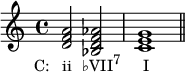 { \relative c' { \clef treble \time 4/4 <df a>2_\markup { \concat { \translate #'(-4 . 0) { "C: ii" \hspace #1.5 "♭VII" \raise #1 \small "7" \hspace #3.3 "I" } } } <bes df aes> <ce g>1 \bar "||" } }