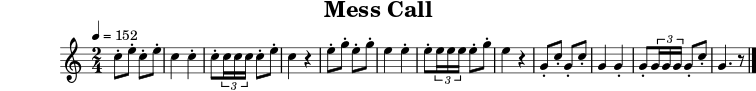  \header { title = "Mess Call" tagline = ##f } \paper { #(layout-set-staff-size 18) } \score { \relative c'' { \tempo 4=152 \key c \major \time 2/4 \set Staff.midiInstrument = #"french horn" c8-. e8-. c8-. e8-. c4 c4-. c8-. \times 2/3 { c16 c16 c16 } c8-. e8-. c4 r4 e8-. g8-. e8-. g8-. e4 e4-. e8-. \times 2/3 { e16 e16 e16 } e8-. g8-. e4 r4 g,8-. c8-. g8-. c8-. g4 g4-. g8-. \times 2/3 { g16 g16 g16 } g8-. c8-. g4. r8 \bar "|." } \layout { } \midi { } } 