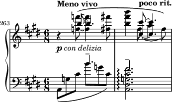 { \new PianoStaff << \new Staff << \new Voice \relative c''' { \set Score.tempoHideNote = ##t \tempo 4. = 46 \stemUp \clef treble \key e \major \time 6/8 \set Score.currentBarNumber = #263 \bar "" s4_\markup { \dynamic p \italic { con delizia } }^\markup { \bold "Meno vivo" } b8^~ b4. s4 <cis, cis'>8~^\markup { \bold "poco rit." } <cis cis'>4. } \new Voice \relative c'' { \stemDown r4 <f! f'!>8~\( <f f'>4 <fis fis'>8 <b fis' b>4 fis8_( a4 fis8)\) } >> \new Staff << \mergeDifferentlyHeadedOn \mergeDifferentlyDottedOn \new Voice \relative c'' { \stemUp \clef bass \key e \major \time 6/8 s4. b^- fis2.^- } \new Voice \relative c { \stemDown a8_( g'! cis b' g! cis,) <a, dis g! cis fis>2.\arpeggio } >> >> }