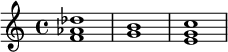 { \relative c' { \time 4/4 <f aes des>1 <g b> <eg c> } }