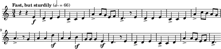 
\new Staff { \relative g' { \set Staff.midiInstrument = #"オーボエ" \tempo "速くて丈夫" 2. = 66 \time 3/4 r4 r4 e \f d-> de c-> cd a '-> a8[ g] e8[ f] d4.-> r8 e4 d-> de c-> cd a'-> c8[ b] a8[ g] a4.-> r8 g4 aad \sf aab \sf g8[ g] g4 e \sf d4. r8 e4 d-> de c-> cd a'-> a8[ g] e8[ f] d4.-> } }
