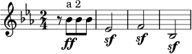  \relative c'' { \set Staff.midiInstrument = #"french horn" \key c \minor \time 2/4 r8 bes[\ff^"a 2" bes bes] | es,2\sf | f\sf | bes,\sf | } 