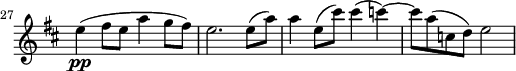 \relative c' \new Staff \with { \remove "Time_signature_engraver" } { \key d \major \time 4/4 \set Staff.midiInstrument = "violin" \set Score.tempoHideNote = ##t \tempo 4 = 60 \set Score.currentBarNumber = #27 \bar "" e'4\pp( fis8 e a4 g8 fis) e2. e8( a) a4 e8( cis') cis4( c)~ c8 a( c, d) e2 }