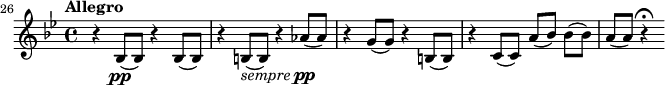 { \relative c' { \time 4/4 \key bes \major \tempo Allegro \set Score.currentBarNumber = #26 \bar "" r4 bes8(\pp bes) r4 bes8( bes) r4 b8(_\markup { \italic sempre \dynamic pp } b) r4 aes'8( aes) r4 g8( g) r4 b,8( b) r4 c8( c) a'[( bes]) bes[( bes]) a( a) r4\fermata } }
