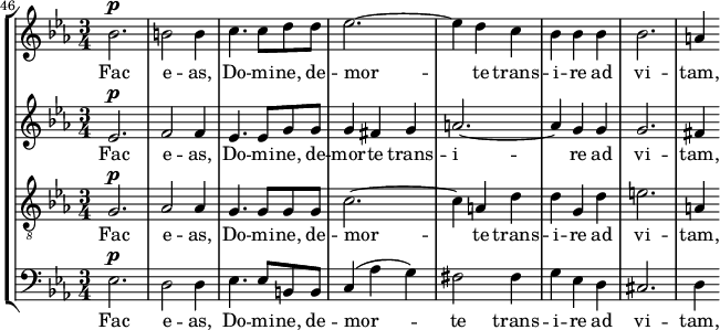 { << \new StaffGroup << \new Staff << \set Staff.midiInstrument = #"voice oohs" \set Score.currentBarNumber = #46 \clef treble \key es \major \time 3/4 \bar "" \relative c'' { \set Score.tempoHideNote = ##t \tempo 4 = 78 \clef treble \key es \major \time 3/4 bes2.^\markup {\dynamic p} b2 b4 c4. c8 dd es2.~ es4 dc bes bes bes bes2. a4 } \addlyrics { Fac e -- as, Do -- mi -- ne, de -- mor -- te trans -- i -- read ad vi -- tam, } >> \new Staff << \set Staff.midiInstrument = #"voice oohs" \clef treble \key es \major \time 3/4 \new Voice \relative c' { es2.^\markup {\dynamic p} f2 f4 es4. es8 gg g4 fis g a2.~ a4 gg g2. fis4 } \addlyrics { Fac e -- as, Do -- mi -- ne, de -- mor -- te trans -- i -- read ad vi -- tam, } >> \new Staff << \set Staff.midiInstrument = #"voice oohs" \clef "treble_8" \key es \major \time 3/4 \new Voice \relative c' { g2.^\markup {\dynamic p} aes2 aes4 g4. g8 gg c2.~ c4 addg, d' e2. a,4 } \addlyrics { Fac e -- as、 Do -- mi -- ne、 de -- mor -- te trans -- i -- re ad vi -- tam、 } >> \new Staff << \set Staff.midiInstrument = #"voice oohs" \clef bass \key es \major \time 3/4 \new Voice \relative c { es2.^\markup {\dynamic p} d2 d4 es4. es8 bb c4( aes' g) fis2 fis4 g es d cis2. d4 } \addlyrics { Fac e -- as、 Do -- mi -- ne、 de -- mor -- te trans -- i -- re ad vi -- tam、 } >> >> >> }