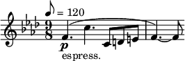 \relative c' { \clef treble \time 9/8 \key f \minor \tempo 8 = 120 f4.\p_"espress."(c' c,8 de | f4.)~ f8 }
