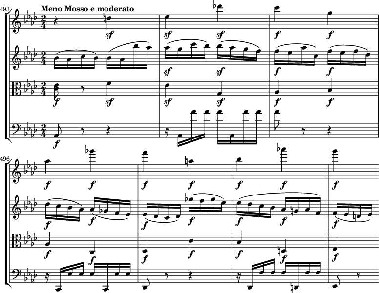 
{ #(set-global-staff-size 16) << \new StaffGroup << \new Staff << \set Score.currentBarNumber = #493 \bar "" \tempo "Meno Mosso e moderato" \relative c'' { \clef treble \key aes \major \time 2/4 r4 d\sf es\sf des'!\sf c\fg\f aes\f ges'\f f\fa,\f bes\f aes'!\f g\f } >> \new Staff << \clef treble \key aes \major \time 2/4 \new Voice \relative c'' { bes16( aes c bes) bes( aes bes' aes) aes(\sf gc bes) bes(\sf aes gf) f(\f es aes c,) f(\f es f des) des(\fc bes aes) aes(\f ges f es) es(\f des c des) ges'(\ff ges es) es(\f des c bes aes\fg! aes f) f(\f es d! es) } >> \new Staff << \clef alto \key aes \major \time 2/4 \new Voice \relative c' { <c es>8\fr f4\sf es\sf g,\sf aes\f bes\f aes\fc,\f des\f c'\f bes\fd,!\f es\f } >> \new Staff << \clef bass \key aes \major \time 2/4 \new Voice \relative c { aes8\fr r4 r16 aes aes'' aes aes aes,, aes'' aes aes8 r r4 r16 c,,, es' es es c, es' es des,8 r r4 r16 des f' ffd, f' f es,8 r } >> >> >> }
