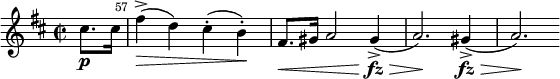 \relative c'' { \key d \major \time 2/2 \set Score.tempoHideNote = ##t \tempo 2 = 84 \set Staff.midiInstrument = "violin" \override Hairpin #'to-barline = ##f \partial 4 cis8.\p cis16 | \once \override Score.BarNumber #'break-visibility = ##(#f #t #t) \set Score.currentBarNumber = #57 \bar "|" fis4->\>( d) cis-.( b-.)\! | fis8.\< gis16 a2 gis4->\fz\>( | a2.)\! gis4->\fz\>( | a2.)\! }