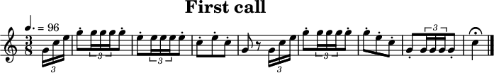 \header { title = "First call" tagline = ##f } \score { \relative c'' { \tempo 4.=96 \key c \major \time 3/8 \set Staff.midiInstrument = #"french horn" \partial 8 \times 2/3 { g16 c16 e16 } g8-. \times 2/3 { g16 g16 g16 } g8-. e8-. \times 2/3 { e16 e16 e16 } e8-. c8-. e8-. c8-. g8 r8 \times 2/3 { g16 c16 e16 } g8-. \times 2/3 { g16 g16 g16 } g8-. g8-. e8-. c8-. g8-. \times 2/3 { g16 g16 g16 } g8-. c4\fermata \bar "|." } \layout { } \midi { } }