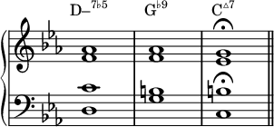 { \new PianoStaff << \new Staff = "treble" \with{ \magnifyStaff #6/5 \remove "Time_signature_engraver" } \relative c' { \key c \minor \clef トレブル <f aes>1 | <f aes> | <ees g> \fermata \bar "||" } \new Staff \with{ \magnifyStaff #6/5 \remove "Time_signature_engraver" } \relative c' { \key c \minor \clef ベース <d, c'>1 | <g b> | <c, b'> \fermata } \addlyrics \with { alignAboveContext = "treble" } { \markup{\concat{D–\super{7♭5}}} \markup{\concat{G\super{♭9}}} \markup{\concat{C\super{▵7}}} } >> }