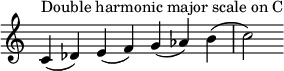 { \override Score.TimeSignature #'stencil = ##f \relative c' { \clef treble \time 7/4 c4^\markup { C の二重和声長音階 } (des) e (f) g (aes) b (c2) } }