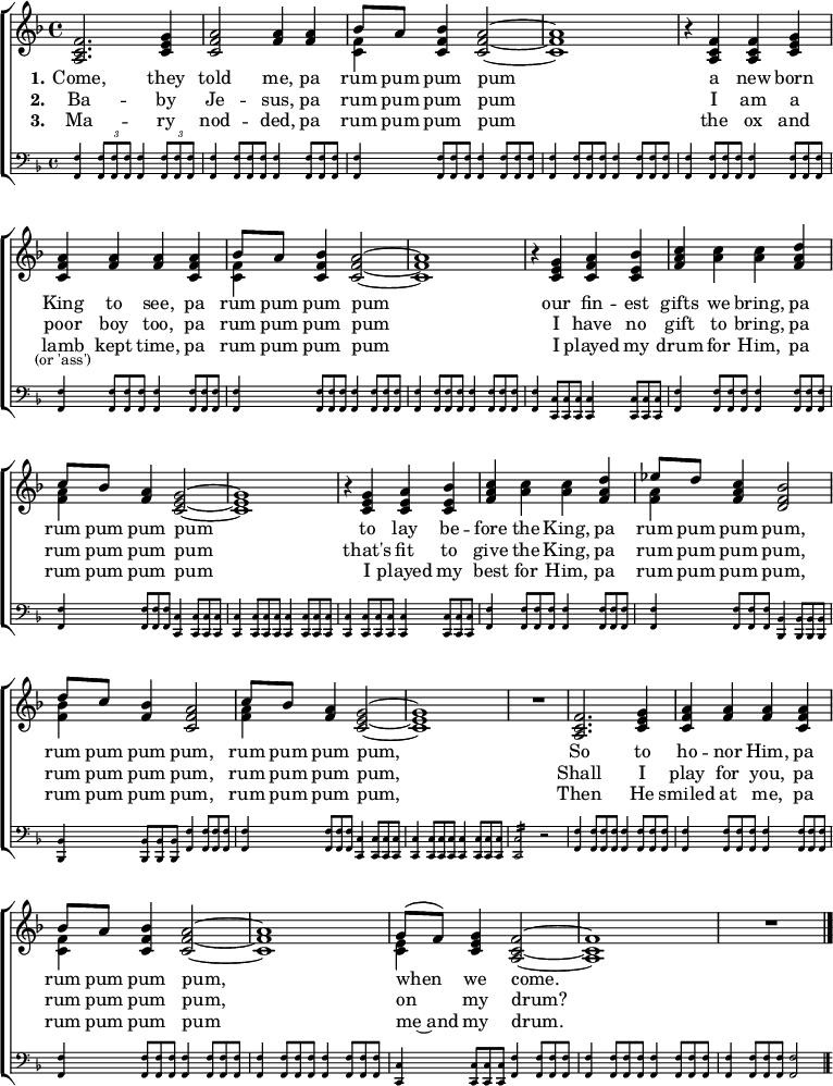 \header { tagline = ##f } \paper { paper-height = 380\mm } \layout { indent = 0 \context { \Score \remove "Bar_number_engraver" } } global = { \key f \major \time 4/4 } tenor = \relative c' { \global \set midiInstrument = "flute" %{ or accordion, harmonica, Concertina, choir aahs, bagpipe %} \set midiPanPosition = 1 <fc a>2. <ge c>4 | <af c>2 <a f>4 <a f> | << { \voiceOne bes8 a } \new Voice { \voiceTwo <f c>4 } >> \oneVoice <bes f c>4 <af c>2~ | <af c>1 | r4 <fc a> <fc a> <ge c> | <af c> <a f> <a f> <af c> | << { \voiceOne bes8 a } \new Voice { \voiceTwo <f c>4 } >> \oneVoice <bes f c>4 <af c>2~ | <af c>1 | r4 <ge c>4 <af c> <bes e, c> | <ca f> <c a> <c a> <da f> | << { \voiceOne c8 bes } \new Voice { \voiceTwo <a f>4 } >> \oneVoice <a f>4 <ge c>2~ | <ge c>1 | r4 <ge c> <ae c> <bes e, c> | <ca f> <c a> <c a> <da f> | << { \voiceOne es8 d } \new Voice { \voiceTwo <a f>4 } >> \oneVoice <ca f>4 <bes f d>2 | << { \voiceOne d8 c } \new Voice { \voiceTwo <bes f>4 } >> \oneVoice <bes f>4 <af c>2 | << { \voiceOne c8 bes } \new Voice { \voiceTwo <a f>4 } >> \oneVoice <a f>4 <ge c>2~ | <ge c>1 | R1 | <fc a>2. <ge c>4 | <af c> <a f> <a f> <af c> | << { \voiceOne bes8 a } \new Voice { \voiceTwo <f c>4 } >> \oneVoice <bes f c>4 <af c>2~ | <af c>1 | << { \voiceOne g8 (f) } \new Voice { \voiceTwo <e c>4 } >> \oneVoice <ge c>4 <fc a>2~ | <fc a>1 | R1 \bar "|." } rsect = { <ff,>4 \tuplet 3/2 {<ff,>8 <ff,> <ff,>} <ff,>4 \tuplet 3/2 {<ff,>8 <ff,> <ff,>} | } bass = \relative c { \global \set midiInstrument = "melodic tom" %{ または timpani %} \set midiPanPosition = -1 \rsect \omit TupletNumber \repeat unfold 7 { \rsect } <ff,> 4 \tuplet 3/2 {<cc, >8 <cc, > <cc, >} <cc, >4 \tuplet 3/2 {<cc, >8 <cc, > <cc, >} | \rsect <ff, >4 \tuplet 3/2 {<ff, >8 <ff, > <ff, >} <cc, >4 \tuplet 3/2 {<cc, >8 <cc, > <cc, >} | \repeat unfold 2 { <cc, >4 \tuplet 3/2 {<cc, >8 <cc, > <cc, >} <cc, >4 \tuplet 3/2 {<cc, >8 <cc, > <cc, >} | } \rsect <ff, >4 \tuplet 3/2 {<ff, >8 <ff, > <ff, >} <bes, bes,>4 \tuplet 3/2 {<bes bes,>8 <bes bes,> <bes bes,>} | <bes bes,>4 \tuplet 3/2 {<bes bes,>8 <bes bes,> <bes bes,>} <f' f, >4 \tuplet 3/2 {<ff, >8 <ff, > <ff, >} | <ff, >4 \tuplet 3/2 {<ff, >8 <ff, > <ff, >} <cc, >4 \tuplet 3/2 {<cc, >8 <cc, > <cc, >} | <cc, >4 \tuplet 3/2 {<cc, >8 <cc, > <cc, >} <cc, >4 \tuplet 3/2 {<cc, >8 <cc, > <cc, >} | \tag #'print { <cc,>2:16 } \tag #'midi { c16 c, c' c, c' c, c' c, } r2 | \repeat unfold 4 { \absolute \rsect } \relative { <cc,>4 \tuplet 3/2 {<cc,>8 <cc,> <cc,>} <ff,>4 \tuplet 3/2 {<ff,>8 <ff,> <ff,>} | <ff,>4 \tuplet 3/2 {<ff,>8 <ff,> <ff,>} <ff,>4 \tuplet 3/2 {<ff,>8 <ff,> <ff,>} <ff,>4 \tuplet 3/2 {<ff,>8 <ff,> <ff,>} | <ff,>4 \tuplet 3/2 {<ff,>8 <ff,> <ff,>} <ff,>2 } \bar "|." } verseOne = \lyricmode { \set stanza = "1." 彼らは私に言った、パラム・プム・プム・プム、生まれたばかりの王様に会うために、パラム・プム・プム・プム、私たちが持ってきた最高の贈り物を、パラム・プム・プム・プム、王様の前に捧げるために、パラム・プム・プム・プム、ラム・プム・プム、ラム・プム・プム、だから私たちが来たら、彼に会うために、パラム・プム・プム・プム。 } verseTwo = \lyricmode { \set stanza = "2." Ba -- by Je -- sus、pa rum pum pum pum 私も貧乏な少年です、pa rum pum pum pum 私には王様にあげるのにふさわしい贈り物がありません、pa rum pum pum pum、rum pum pum pum、rum pum pum pum、私の太鼓であなたのために演奏しましょうか、pa rum pum pum pum、} verseThree = \lyricmode { \set stanza = "3."マリーはうなずき、パ ラム パム パム パムと牛と \markup { \override #'(baseline-skip . 1.7) \center-column { "lamb" \small { "(or 'ross')" } } } が拍子を取り、パ ラム パム パム パム、私は彼のために太鼓を叩きました、パ ラム パム パム パム、私は彼のために最善を尽くして演奏しました、パ ラム パム パム パム、ラム パム パム、ラム パム パム、それから彼は私に微笑みかけ、パ ラム パム パム、私と私の太鼓。 } \score { \keepWithTag #'print \new ChoirStaff << \new Staff { \clef "treble" \new Voice = "tenor" \tenor } \new Lyrics \lyricsto "tenor" \verseOne \new Lyrics \lyricsto "tenor" \verseTwo \new Lyrics \lyricsto "tenor" \verseThree \new Staff \with { \magnifyStaff #2/3 } { \clef bass \new Voice = "bass" \bass } >> \layout { } } \score { \keepWithTag #'midi \unfoldRepeats { << \tenor \\ \bass >> } \midi { \tempo 4=124 \context { \Score midiChannelMapping = #'instrument } \context { \Staff \remove "Staff_performer" } \context { \Voice \consists "Staff_performer" } } }>} | <bes bes,>4 \tuplet 3/2 {<bes bes,>8 <bes bes,> <bes bes,>} <f' f, >4 \tuplet 3/2 {<ff, >8 <ff, > <ff, >} | <ff, >4 \tuplet 3/2 {<ff, >8 <ff, > <ff, >} <cc, >4 \tuplet 3/2 {<cc, >8 <cc, > <cc, >} | <cc, >4 \tuplet 3/2 {<cc, >8 <cc, > <cc, >} <cc, >4 \tuplet 3/2 {<cc, >8 <cc, > <cc, >} <cc, >4 \tuplet 3/2 {<cc, >8 <cc, > <cc, >} | \tag #'print { <cc,>2:16 } \tag #'midi { c16 c, c' c, c' c, c' c, } r2 | \repeat unfold 4 { \absolute \rsect } \relative { <cc,>4 \tuplet 3/2 {<cc,>8 <cc,> <cc,>} <ff,>4 \tuplet 3/2 {<ff,>8 <ff,> <ff,>} | <ff,>4 \tuplet 3/2 {<ff,>8 <ff,> <ff,>} <ff,>4 \tuplet 3/2 {<ff,>8 <ff,> <ff,>} <ff,>4 \tuplet 3/2 {<ff,>8 <ff,> <ff,>} | <ff,>4 \tuplet 3/2 {<ff,>8 <ff,> <ff,>} <ff,>2 } \bar "|." } verseOne = \lyricmode { \set stanza = "1."さあ、みんなが私に言った、パラム・プム・プム・プム、生まれたばかりの王様に会うために、パラム・プム・プム・プム、私たちが持ってきた最高の贈り物を、パラム・プム・プム、王様の前に供えるために、パラム・プム・プム・プム、ラム・プム・プム、ラム・プム・プム、だから私たちが来たら、彼に会うために、パラム・プム・プム。 } verseTwo = \lyricmode { \set stanza = "2." Ba -- by Je -- sus、pa rum pum pum pum 私も貧乏な少年です、pa rum pum pum pum 私には王様にあげるのにふさわしい贈り物がありません、pa rum pum pum pum、rum pum pum pum、rum pum pum pum、私の太鼓であなたのために演奏しましょうか、pa rum pum pum pum、} verseThree = \lyricmode { \set stanza = "3."マリーはうなずき、パ ラム パム パム パムと牛と \markup { \override #'(baseline-skip . 1.7) \center-column { "lamb" \small { "(or 'ross')" } } } が拍子を取り、パ ラム パム パム パム、私は彼のために太鼓を叩きました、パ ラム パム パム パム、私は彼のために最善を尽くして演奏しました、パ ラム パム パム パム、ラム パム パム、ラム パム パム、それから彼は私に微笑みかけ、パ ラム パム パム、私と私の太鼓。 } \score { \keepWithTag #'print \new ChoirStaff << \new Staff { \clef "treble" \new Voice = "tenor" \tenor } \new Lyrics \lyricsto "tenor" \verseOne \new Lyrics \lyricsto "tenor" \verseTwo \new Lyrics \lyricsto "tenor" \verseThree \new Staff \with { \magnifyStaff #2/3 } { \clef bass \new Voice = "bass" \bass } >> \layout { } } \score { \keepWithTag #'midi \unfoldRepeats { << \tenor \\ \bass >> } \midi { \tempo 4=124 \context { \Score midiChannelMapping = #'instrument } \context { \Staff \remove "Staff_performer" } \context { \Voice \consists "Staff_performer" } } }>} | <bes bes,>4 \tuplet 3/2 {<bes bes,>8 <bes bes,> <bes bes,>} <f' f, >4 \tuplet 3/2 {<ff, >8 <ff, > <ff, >} | <ff, >4 \tuplet 3/2 {<ff, >8 <ff, > <ff, >} <cc, >4 \tuplet 3/2 {<cc, >8 <cc, > <cc, >} | <cc, >4 \tuplet 3/2 {<cc, >8 <cc, > <cc, >} <cc, >4 \tuplet 3/2 {<cc, >8 <cc, > <cc, >} <cc, >4 \tuplet 3/2 {<cc, >8 <cc, > <cc, >} | \tag #'print { <cc,>2:16 } \tag #'midi { c16 c, c' c, c' c, c' c, } r2 | \repeat unfold 4 { \absolute \rsect } \relative { <cc,>4 \tuplet 3/2 {<cc,>8 <cc,> <cc,>} <ff,>4 \tuplet 3/2 {<ff,>8 <ff,> <ff,>} | <ff,>4 \tuplet 3/2 {<ff,>8 <ff,> <ff,>} <ff,>4 \tuplet 3/2 {<ff,>8 <ff,> <ff,>} <ff,>4 \tuplet 3/2 {<ff,>8 <ff,> <ff,>} | <ff,>4 \tuplet 3/2 {<ff,>8 <ff,> <ff,>} <ff,>2 } \bar "|." } verseOne = \lyricmode { \set stanza = "1."さあ、みんなが私に言った、パラム・プム・プム・プム、生まれたばかりの王様に会うために、パラム・プム・プム・プム、私たちが持ってきた最高の贈り物を、パラム・プム・プム、王様の前に供えるために、パラム・プム・プム・プム、ラム・プム・プム、ラム・プム・プム、だから私たちが来たら、彼に会うために、パラム・プム・プム。 } verseTwo = \lyricmode { \set stanza = "2." Ba -- by Je -- sus、pa rum pum pum pum 私も貧乏な少年です、pa rum pum pum pum 私には王様にあげるのにふさわしい贈り物がありません、pa rum pum pum pum、rum pum pum pum、rum pum pum pum、私の太鼓であなたのために演奏しましょうか、pa rum pum pum pum、} verseThree = \lyricmode { \set stanza = "3."マリーはうなずき、パ ラム パム パム パムと牛と \markup { \override #'(baseline-skip . 1.7) \center-column { "lamb" \small { "(or 'ross')" } } } が拍子を取り、パ ラム パム パム パム、私は彼のために太鼓を叩きました、パ ラム パム パム パム、私は彼のために最善を尽くして演奏しました、パ ラム パム パム パム、ラム パム パム、ラム パム パム、それから彼は私に微笑みかけ、パ ラム パム パム、私と私の太鼓。 } \score { \keepWithTag #'print \new ChoirStaff << \new Staff { \clef "treble" \new Voice = "tenor" \tenor } \new Lyrics \lyricsto "tenor" \verseOne \new Lyrics \lyricsto "tenor" \verseTwo \new Lyrics \lyricsto "tenor" \verseThree \new Staff \with { \magnifyStaff #2/3 } { \clef bass \new Voice = "bass" \bass } >> \layout { } } \score { \keepWithTag #'midi \unfoldRepeats { << \tenor \\ \bass >> } \midi { \tempo 4=124 \context { \Score midiChannelMapping = #'instrument } \context { \Staff \remove "Staff_performer" } \context { \Voice \consists "Staff_performer" } } }>8 <bes bes,> <bes bes,>} <f' f, >4 \tuplet 3/2 {<ff, >8 <ff, > <ff, >} | <ff, >4 \tuplet 3/2 {<ff, >8 <ff, > <ff, >} <cc, >4 \tuplet 3/2 {<cc, >8 <cc, > <cc, >} | <cc, >4 \tuplet 3/2 {<cc, >8 <cc, > <cc, >} <cc, >4 \tuplet 3/2 {<cc, >8 <cc, > <cc, >} <cc, >4 \tuplet 3/2 {<cc, >8 <cc, > <cc, >} | \tag #'print { <cc,>2:16 } \tag #'midi { c16 c, c' c, c' c, c' c, } r2 | \repeat unfold 4 { \absolute \rsect } \relative { <cc,>4 \tuplet 3/2 {<cc,>8 <cc,> <cc,>} <ff,>4 \tuplet 3/2 {<ff,>8 <ff,> <ff,>} | <ff,>4 \tuplet 3/2 {<ff,>8 <ff,> <ff,>} <ff,>4 \tuplet 3/2 {<ff,>8 <ff,> <ff,>} <ff,>4 \tuplet 3/2 {<ff,>8 <ff,> <ff,>} | <ff,>4 \tuplet 3/2 {<ff,>8 <ff,> <ff,>} <ff,>2 } \bar "|." } verseOne = \lyricmode { \set stanza = "1."さあ、みんなが私に言った、パラム・プム・プム・プム、生まれたばかりの王様に会うために、パラム・プム・プム・プム、私たちが持ってきた最高の贈り物を、パラム・プム・プム、王様の前に供えるために、パラム・プム・プム・プム、ラム・プム・プム、ラム・プム・プム、だから私たちが来たら、彼に会うために、パラム・プム・プム。 } verseTwo = \lyricmode { \set stanza = "2." Ba -- by Je -- sus、pa rum pum pum pum 私も貧乏な少年です、pa rum pum pum pum 私には王様にあげるのにふさわしい贈り物がありません、pa rum pum pum pum、rum pum pum pum、rum pum pum pum、私の太鼓であなたのために演奏しましょうか、pa rum pum pum pum、} verseThree = \lyricmode { \set stanza = "3."マリーはうなずき、パ ラム パム パム パムと牛と \markup { \override #'(baseline-skip . 1.7) \center-column { "lamb" \small { "(or 'ross')" } } } が拍子を取り、パ ラム パム パム パム、私は彼のために太鼓を叩きました、パ ラム パム パム パム、私は彼のために最善を尽くして演奏しました、パ ラム パム パム パム、ラム パム パム、ラム パム パム、それから彼は私に微笑みかけ、パ ラム パム パム、私と私の太鼓。 } \score { \keepWithTag #'print \new ChoirStaff << \new Staff { \clef "treble" \new Voice = "tenor" \tenor } \new Lyrics \lyricsto "tenor" \verseOne \new Lyrics \lyricsto "tenor" \verseTwo \new Lyrics \lyricsto "tenor" \verseThree \new Staff \with { \magnifyStaff #2/3 } { \clef bass \new Voice = "bass" \bass } >> \layout { } } \score { \keepWithTag #'midi \unfoldRepeats { << \tenor \\ \bass >> } \midi { \tempo 4=124 \context { \Score midiChannelMapping = #'instrument } \context { \Staff \remove "Staff_performer" } \context { \Voice \consists "Staff_performer" } } }>8 <bes bes,> <bes bes,>} <f' f, >4 \tuplet 3/2 {<ff, >8 <ff, > <ff, >} | <ff, >4 \tuplet 3/2 {<ff, >8 <ff, > <ff, >} <cc, >4 \tuplet 3/2 {<cc, >8 <cc, > <cc, >} | <cc, >4 \tuplet 3/2 {<cc, >8 <cc, > <cc, >} <cc, >4 \tuplet 3/2 {<cc, >8 <cc, > <cc, >} <cc, >4 \tuplet 3/2 {<cc, >8 <cc, > <cc, >} | \tag #'print { <cc,>2:16 } \tag #'midi { c16 c, c' c, c' c, c' c, } r2 | \repeat unfold 4 { \absolute \rsect } \relative { <cc,>4 \tuplet 3/2 {<cc,>8 <cc,> <cc,>} <ff,>4 \tuplet 3/2 {<ff,>8 <ff,> <ff,>} | <ff,>4 \tuplet 3/2 {<ff,>8 <ff,> <ff,>} <ff,>4 \tuplet 3/2 {<ff,>8 <ff,> <ff,>} <ff,>4 \tuplet 3/2 {<ff,>8 <ff,> <ff,>} | <ff,>4 \tuplet 3/2 {<ff,>8 <ff,> <ff,>} <ff,>2 } \bar "|." } verseOne = \lyricmode { \set stanza = "1."さあ、みんなが私に言った、パラム・プム・プム・プム、生まれたばかりの王様に会うために、パラム・プム・プム・プム、私たちが持ってきた最高の贈り物を、パラム・プム・プム、王様の前に供えるために、パラム・プム・プム・プム、ラム・プム・プム、ラム・プム・プム、だから私たちが来たら、彼に会うために、パラム・プム・プム。 } verseTwo = \lyricmode { \set stanza = "2." Ba -- by Je -- sus、pa rum pum pum pum 私も貧乏な少年です、pa rum pum pum pum 私には王様にあげるのにふさわしい贈り物がありません、pa rum pum pum pum、rum pum pum pum、rum pum pum pum、私の太鼓であなたのために演奏しましょうか、pa rum pum pum pum、} verseThree = \lyricmode { \set stanza = "3."マリーはうなずき、パ ラム パム パム パムと牛と \markup { \override #'(baseline-skip . 1.7) \center-column { "lamb" \small { "(or 'ross')" } } } が拍子を取り、パ ラム パム パム パム、私は彼のために太鼓を叩きました、パ ラム パム パム パム、私は彼のために最善を尽くして演奏しました、パ ラム パム パム パム、ラム パム パム、ラム パム パム、それから彼は私に微笑みかけ、パ ラム パム パム、私と私の太鼓。 } \score { \keepWithTag #'print \new ChoirStaff << \new Staff { \clef "treble" \new Voice = "tenor" \tenor } \new Lyrics \lyricsto "tenor" \verseOne \new Lyrics \lyricsto "tenor" \verseTwo \new Lyrics \lyricsto "tenor" \verseThree \new Staff \with { \magnifyStaff #2/3 } { \clef bass \new Voice = "bass" \bass } >> \layout { } } \score { \keepWithTag #'midi \unfoldRepeats { << \tenor \\ \bass >> } \midi { \tempo 4=124 \context { \Score midiChannelMapping = #'instrument } \context { \Staff \remove "Staff_performer" } \context { \Voice \consists "Staff_performer" } } }> <ff, >} | <ff, >4 \tuplet 3/2 {<ff, >8 <ff, > <ff, >} <cc, >4 \tuplet 3/2 {<cc, >8 <cc, > <cc, >} | <cc, >4 \tuplet 3/2 {<cc, >8 <cc, > <cc, >} <cc, >4 \tuplet 3/2 {<cc, >8 <cc, > <cc, >} <cc, >4 \tuplet 3/2 {<cc, >8 <cc, > <cc, >} | \tag #'print { <cc,>2:16 } \tag #'midi { c16 c, c' c, c' c, c' c, } r2 | \repeat unfold 4 { \absolute \rsect } \relative { <cc,>4 \tuplet 3/2 {<cc,>8 <cc,> <cc,>} <ff,>4 \tuplet 3/2 {<ff,>8 <ff,> <ff,>} | <ff,>4 \tuplet 3/2 {<ff,>8 <ff,> <ff,>} <ff,>4 \tuplet 3/2 {<ff,>8 <ff,> <ff,>} <ff,>4 \tuplet 3/2 {<ff,>8 <ff,> <ff,>} | <ff,>4 \tuplet 3/2 {<ff,>8 <ff,> <ff,>} <ff,>2 } \bar "|." } verseOne = \lyricmode { \set stanza = "1."さあ、みんなが私に言った、パラム・プム・プム・プム、生まれたばかりの王様に会うために、パラム・プム・プム・プム、私たちが持ってきた最高の贈り物を、パラム・プム・プム、王様の前に供えるために、パラム・プム・プム・プム、ラム・プム・プム、ラム・プム・プム、だから私たちが来たら、彼に会うために、パラム・プム・プム。 } verseTwo = \lyricmode { \set stanza = "2." Ba -- by Je -- sus、pa rum pum pum pum 私も貧乏な少年です、pa rum pum pum pum 私には王様にあげるのにふさわしい贈り物がありません、pa rum pum pum pum、rum pum pum pum、rum pum pum pum、私の太鼓であなたのために演奏しましょうか、pa rum pum pum pum、} verseThree = \lyricmode { \set stanza = "3."マリーはうなずき、パ ラム パム パム パムと牛と \markup { \override #'(baseline-skip . 1.7) \center-column { "lamb" \small { "(or 'ross')" } } } が拍子を取り、パ ラム パム パム パム、私は彼のために太鼓を叩きました、パ ラム パム パム パム、私は彼のために最善を尽くして演奏しました、パ ラム パム パム パム、ラム パム パム、ラム パム パム、それから彼は私に微笑みかけ、パ ラム パム パム、私と私の太鼓。 } \score { \keepWithTag #'print \new ChoirStaff << \new Staff { \clef "treble" \new Voice = "tenor" \tenor } \new Lyrics \lyricsto "tenor" \verseOne \new Lyrics \lyricsto "tenor" \verseTwo \new Lyrics \lyricsto "tenor" \verseThree \new Staff \with { \magnifyStaff #2/3 } { \clef bass \new Voice = "bass" \bass } >> \layout { } } \score { \keepWithTag #'midi \unfoldRepeats { << \tenor \\ \bass >> } \midi { \tempo 4=124 \context { \Score midiChannelMapping = #'instrument } \context { \Staff \remove "Staff_performer" } \context { \Voice \consists "Staff_performer" } } }> <ff, >} | <ff, >4 \tuplet 3/2 {<ff, >8 <ff, > <ff, >} <cc, >4 \tuplet 3/2 {<cc, >8 <cc, > <cc, >} | <cc, >4 \tuplet 3/2 {<cc, >8 <cc, > <cc, >} <cc, >4 \tuplet 3/2 {<cc, >8 <cc, > <cc, >} <cc, >4 \tuplet 3/2 {<cc, >8 <cc, > <cc, >} | \tag #'print { <cc,>2:16 } \tag #'midi { c16 c, c' c, c' c, c' c, } r2 | \repeat unfold 4 { \absolute \rsect } \relative { <cc,>4 \tuplet 3/2 {<cc,>8 <cc,> <cc,>} <ff,>4 \tuplet 3/2 {<ff,>8 <ff,> <ff,>} | <ff,>4 \tuplet 3/2 {<ff,>8 <ff,> <ff,>} <ff,>4 \tuplet 3/2 {<ff,>8 <ff,> <ff,>} <ff,>4 \tuplet 3/2 {<ff,>8 <ff,> <ff,>} | <ff,>4 \tuplet 3/2 {<ff,>8 <ff,> <ff,>} <ff,>2 } \bar "|." } verseOne = \lyricmode { \set stanza = "1."さあ、みんなが私に言った、パラム・プム・プム・プム、生まれたばかりの王様に会うために、パラム・プム・プム・プム、私たちが持ってきた最高の贈り物を、パラム・プム・プム、王様の前に供えるために、パラム・プム・プム・プム、ラム・プム・プム、ラム・プム・プム、だから私たちが来たら、彼に会うために、パラム・プム・プム。 } verseTwo = \lyricmode { \set stanza = "2." Ba -- by Je -- sus、pa rum pum pum pum 私も貧乏な少年です、pa rum pum pum pum 私には王様にあげるのにふさわしい贈り物がありません、pa rum pum pum pum、rum pum pum pum、rum pum pum pum、私の太鼓であなたのために演奏しましょうか、pa rum pum pum pum、} verseThree = \lyricmode { \set stanza = "3."マリーはうなずき、パ ラム パム パム パムと牛と \markup { \override #'(baseline-skip . 1.7) \center-column { "lamb" \small { "(or 'ross')" } } } が拍子を取り、パ ラム パム パム パム、私は彼のために太鼓を叩きました、パ ラム パム パム パム、私は彼のために最善を尽くして演奏しました、パ ラム パム パム パム、ラム パム パム、ラム パム パム、それから彼は私に微笑みかけ、パ ラム パム パム、私と私の太鼓。 } \score { \keepWithTag #'print \new ChoirStaff << \new Staff { \clef "treble" \new Voice = "tenor" \tenor } \new Lyrics \lyricsto "tenor" \verseOne \new Lyrics \lyricsto "tenor" \verseTwo \new Lyrics \lyricsto "tenor" \verseThree \new Staff \with { \magnifyStaff #2/3 } { \clef bass \new Voice = "bass" \bass } >> \layout { } } \score { \keepWithTag #'midi \unfoldRepeats { << \tenor \\ \bass >> } \midi { \tempo 4=124 \context { \Score midiChannelMapping = #'instrument } \context { \Staff \remove "Staff_performer" } \context { \Voice \consists "Staff_performer" } } }>4 \tuplet 3/2 {<cc, >8 <cc, > <cc, >} <cc, >4 \tuplet 3/2 {<cc, >8 <cc, > <cc, >} | \tag #'print { <cc,>2:16 } \tag #'midi { c16 c, c' c, c' c, c' c, } r2 | \repeat unfold 4 { \absolute \rsect } \relative { <cc,>4 \tuplet 3/2 {<cc,>8 <cc,> <cc,>} <ff,>4 \tuplet 3/2 {<ff,>8 <ff,> <ff,>} | <ff,>4 \tuplet 3/2 {<ff,>8 <ff,> <ff,>} <ff,>4 \tuplet 3/2 {<ff,>8 <ff,> <ff,>} | <ff,>4 \tuplet 3/2 {<ff,>8 <ff,> <ff,>} <ff,>2 } \bar "|." } verseOne = \lyricmode { \set stanza = "1." さあ、みんな私に言った、パラム・プム・プム・プム、生まれたばかりの王様に会うために、パラム・プム・プム・プム、私たちが持ってきた最後の贈り物を、パラム・プム・プム・プム、王様の前に捧げるために、パラム・プム・プム、ラム・プム・プム、ラム・プム・プム、だから私たちが来たら、彼に会うために、パラム・プム・プム・プム。 } verseTwo = \lyricmode { \set stanza = "2." Ba -- by Je -- sus、pa rum pum pum pum 私も貧乏な少年です、pa rum pum pum pum 私には王様にあげるのにふさわしい贈り物がありません、pa rum pum pum pum、rum pum pum pum、rum pum pum pum、私の太鼓であなたのために演奏しましょうか、pa rum pum pum pum、} verseThree = \lyricmode { \set stanza = "3."マリーはうなずき、パ ラム パム パム パムと牛と \markup { \override #'(baseline-skip . 1.7) \center-column { "lamb" \small { "(or 'ross')" } } } が拍子を取り、パ ラム パム パム パム、私は彼のために太鼓を叩きました、パ ラム パム パム パム、私は彼のために最善を尽くして演奏しました、パ ラム パム パム パム、ラム パム パム、ラム パム パム、それから彼は私に微笑みかけ、パ ラム パム パム、私と私の太鼓。 } \score { \keepWithTag #'print \new ChoirStaff << \new Staff { \clef "treble" \new Voice = "tenor" \tenor } \new Lyrics \lyricsto "tenor" \verseOne \new Lyrics \lyricsto "tenor" \verseTwo \new Lyrics \lyricsto "tenor" \verseThree \new Staff \with { \magnifyStaff #2/3 } { \clef bass \new Voice = "bass" \bass } >> \layout { } } \score { \keepWithTag #'midi \unfoldRepeats { << \tenor \\ \bass >> } \midi { \tempo 4=124 \context { \Score midiChannelMapping = #'instrument } \context { \Staff \remove "Staff_performer" } \context { \Voice \consists "Staff_performer" } } }>4 \tuplet 3/2 {<cc, >8 <cc, > <cc, >} <cc, >4 \tuplet 3/2 {<cc, >8 <cc, > <cc, >} | \tag #'print { <cc,>2:16 } \tag #'midi { c16 c, c' c, c' c, c' c, } r2 | \repeat unfold 4 { \absolute \rsect } \relative { <cc,>4 \tuplet 3/2 {<cc,>8 <cc,> <cc,>} <ff,>4 \tuplet 3/2 {<ff,>8 <ff,> <ff,>} | <ff,>4 \tuplet 3/2 {<ff,>8 <ff,> <ff,>} <ff,>4 \tuplet 3/2 {<ff,>8 <ff,> <ff,>} | <ff,>4 \tuplet 3/2 {<ff,>8 <ff,> <ff,>} <ff,>2 } \bar "|." } verseOne = \lyricmode { \set stanza = "1." さあ、みんな私に言った、パラム・プム・プム・プム、生まれたばかりの王様に会うために、パラム・プム・プム・プム、私たちが持ってきた最後の贈り物を、パラム・プム・プム・プム、王様の前に捧げるために、パラム・プム・プム、ラム・プム・プム、ラム・プム・プム、だから私たちが来たら、彼に会うために、パラム・プム・プム・プム。 } verseTwo = \lyricmode { \set stanza = "2." Ba -- by Je -- sus、pa rum pum pum pum 私も貧乏な少年です、pa rum pum pum pum 私には王様にあげるのにふさわしい贈り物がありません、pa rum pum pum pum、rum pum pum pum、rum pum pum pum、私の太鼓であなたのために演奏しましょうか、pa rum pum pum pum、} verseThree = \lyricmode { \set stanza = "3."マリーはうなずき、パ ラム パム パム パムと牛と \markup { \override #'(baseline-skip . 1.7) \center-column { "lamb" \small { "(or 'ross')" } } } が拍子を取り、パ ラム パム パム パム、私は彼のために太鼓を叩きました、パ ラム パム パム パム、私は彼のために最善を尽くして演奏しました、パ ラム パム パム パム、ラム パム パム、ラム パム パム、それから彼は私に微笑みかけ、パ ラム パム パム、私と私の太鼓。 } \score { \keepWithTag #'print \new ChoirStaff << \new Staff { \clef "treble" \new Voice = "tenor" \tenor } \new Lyrics \lyricsto "tenor" \verseOne \new Lyrics \lyricsto "tenor" \verseTwo \new Lyrics \lyricsto "tenor" \verseThree \new Staff \with { \magnifyStaff #2/3 } { \clef bass \new Voice = "bass" \bass } >> \layout { } } \score { \keepWithTag #'midi \unfoldRepeats { << \tenor \\ \bass >> } \midi { \tempo 4=124 \context { \Score midiChannelMapping = #'instrument } \context { \Staff \remove "Staff_performer" } \context { \Voice \consists "Staff_performer" } } }>4 \tuplet 3/2 {<ff,>8 <ff,> <ff,>} | <ff,>4 \tuplet 3/2 {<ff,>8 <ff,> <ff,>} <ff,>4 \tuplet 3/2 {<ff,>8 <ff,> <ff,>} | <ff,>4 \tuplet 3/2 {<ff,>8 <ff,> <ff,>} <ff,>2 } \bar "|." } verseOne = \lyricmode { \set stanza = "1."さあ、みんなが私に言った、パラム・プム・プム・プム、生まれたばかりの王様に会うために、パラム・プム・プム・プム、私たちが持ってきた最高の贈り物を、パラム・プム・プム、王様の前に供えるために、パラム・プム・プム・プム、ラム・プム・プム、ラム・プム・プム、だから私たちが来たら、彼に会うために、パラム・プム・プム。 } verseTwo = \lyricmode { \set stanza = "2." Ba -- by Je -- sus、pa rum pum pum pum 私も貧乏な少年です、pa rum pum pum pum 私には王様にあげるのにふさわしい贈り物がありません、pa rum pum pum pum、rum pum pum pum、rum pum pum pum、私の太鼓であなたのために演奏しましょうか、pa rum pum pum pum、} verseThree = \lyricmode { \set stanza = "3."マリーはうなずき、パ ラム パム パム パムと牛と \markup { \override #'(baseline-skip . 1.7) \center-column { "lamb" \small { "(or 'ross')" } } } が拍子を取り、パ ラム パム パム パム、私は彼のために太鼓を叩きました、パ ラム パム パム パム、私は彼のために最善を尽くして演奏しました、パ ラム パム パム パム、ラム パム パム、ラム パム パム、それから彼は私に微笑みかけ、パ ラム パム パム、私と私の太鼓。 } \score { \keepWithTag #'print \new ChoirStaff << \new Staff { \clef "treble" \new Voice = "tenor" \tenor } \new Lyrics \lyricsto "tenor" \verseOne \new Lyrics \lyricsto "tenor" \verseTwo \new Lyrics \lyricsto "tenor" \verseThree \new Staff \with { \magnifyStaff #2/3 } { \clef bass \new Voice = "bass" \bass } >> \layout { } } \score { \keepWithTag #'midi \unfoldRepeats { << \tenor \\ \bass >> } \midi { \tempo 4=124 \context { \Score midiChannelMapping = #'instrument } \context { \Staff \remove "Staff_performer" } \context { \Voice \consists "Staff_performer" } } }>4 \tuplet 3/2 {<ff,>8 <ff,> <ff,>} | <ff,>4 \tuplet 3/2 {<ff,>8 <ff,> <ff,>} <ff,>4 \tuplet 3/2 {<ff,>8 <ff,> <ff,>} | <ff,>4 \tuplet 3/2 {<ff,>8 <ff,> <ff,>} <ff,>2 } \bar "|." } verseOne = \lyricmode { \set stanza = "1."さあ、みんなが私に言った、パラム・プム・プム・プム、生まれたばかりの王様に会うために、パラム・プム・プム・プム、私たちが持ってきた最高の贈り物を、パラム・プム・プム、王様の前に供えるために、パラム・プム・プム・プム、ラム・プム・プム、ラム・プム・プム、だから私たちが来たら、彼に会うために、パラム・プム・プム。 } verseTwo = \lyricmode { \set stanza = "2." Ba -- by Je -- sus、pa rum pum pum pum 私も貧乏な少年です、pa rum pum pum pum 私には王様にあげるのにふさわしい贈り物がありません、pa rum pum pum pum、rum pum pum pum、rum pum pum pum、私の太鼓であなたのために演奏しましょうか、pa rum pum pum pum、} verseThree = \lyricmode { \set stanza = "3."マリーはうなずき、パ ラム パム パム パムと牛と \markup { \override #'(baseline-skip . 1.7) \center-column { "lamb" \small { "(or 'ross')" } } } が拍子を取り、パ ラム パム パム パム、私は彼のために太鼓を叩きました、パ ラム パム パム パム、私は彼のために最善を尽くして演奏しました、パ ラム パム パム パム、ラム パム パム、ラム パム パム、それから彼は私に微笑みかけ、パ ラム パム パム、私と私の太鼓。 } \score { \keepWithTag #'print \new ChoirStaff << \new Staff { \clef "treble" \new Voice = "tenor" \tenor } \new Lyrics \lyricsto "tenor" \verseOne \new Lyrics \lyricsto "tenor" \verseTwo \new Lyrics \lyricsto "tenor" \verseThree \new Staff \with { \magnifyStaff #2/3 } { \clef bass \new Voice = "bass" \bass } >> \layout { } } \score { \keepWithTag #'midi \unfoldRepeats { << \tenor \\ \bass >> } \midi { \tempo 4=124 \context { \Score midiChannelMapping = #'instrument } \context { \Staff \remove "Staff_performer" } \context { \Voice \consists "Staff_performer" } } }パ・ラム・プム・プム・プム、王様に捧げるにふさわしい、パ・ラム・プム・プム・プム、ラム・プム・プム・プム、ラム・プム・プム・プム、私の太鼓で、パ・ラム・プム・プム・プム、あなたのために演奏しましょうか? } verseThree = \lyricmode { \set stanza = "3."マリーはうなずき、パ ラム パム パム パムと牛と \markup { \override #'(baseline-skip . 1.7) \center-column { "lamb" \small { "(or 'ross')" } } } が拍子を取り、パ ラム パム パム パム、私は彼のために太鼓を叩きました、パ ラム パム パム パム、私は彼のために最善を尽くして演奏しました、パ ラム パム パム パム、ラム パム パム、ラム パム パム、それから彼は私に微笑みかけ、パ ラム パム パム、私と私の太鼓。 } \score { \keepWithTag #'print \new ChoirStaff << \new Staff { \clef "treble" \new Voice = "tenor" \tenor } \new Lyrics \lyricsto "tenor" \verseOne \new Lyrics \lyricsto "tenor" \verseTwo \new Lyrics \lyricsto "tenor" \verseThree \new Staff \with { \magnifyStaff #2/3 } { \clef bass \new Voice = "bass" \bass } >> \layout { } } \score { \keepWithTag #'midi \unfoldRepeats { << \tenor \\ \bass >> } \midi { \tempo 4=124 \context { \Score midiChannelMapping = #'instrument } \context { \Staff \remove "Staff_performer" } \context { \Voice \consists "Staff_performer" } } }パ・ラム・プム・プム・プム、王様に捧げるにふさわしい、パ・ラム・プム・プム・プム、ラム・プム・プム・プム、ラム・プム・プム・プム、私の太鼓で、パ・ラム・プム・プム・プム、あなたのために演奏しましょうか? } verseThree = \lyricmode { \set stanza = "3."マリーはうなずき、パ ラム パム パム パムと牛と \markup { \override #'(baseline-skip . 1.7) \center-column { "lamb" \small { "(or 'ross')" } } } が拍子を取り、パ ラム パム パム パム、私は彼のために太鼓を叩きました、パ ラム パム パム パム、私は彼のために最善を尽くして演奏しました、パ ラム パム パム パム、ラム パム パム、ラム パム パム、それから彼は私に微笑みかけ、パ ラム パム パム、私と私の太鼓。 } \score { \keepWithTag #'print \new ChoirStaff << \new Staff { \clef "treble" \new Voice = "tenor" \tenor } \new Lyrics \lyricsto "tenor" \verseOne \new Lyrics \lyricsto "tenor" \verseTwo \new Lyrics \lyricsto "tenor" \verseThree \new Staff \with { \magnifyStaff #2/3 } { \clef bass \new Voice = "bass" \bass } >> \layout { } } \score { \keepWithTag #'midi \unfoldRepeats { << \tenor \\ \bass >> } \midi { \tempo 4=124 \context { \Score midiChannelMapping = #'instrument } \context { \Staff \remove "Staff_performer" } \context { \Voice \consists "Staff_performer" } } }