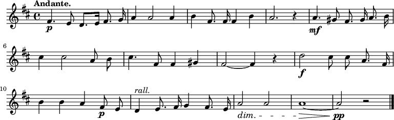 
  \relative c' { \language "english" \key d \major \time 4/4 \autoBeamOff \tempo "Andante." fs4.\p e8 d8.[ e16] fs8. g16 | a4 a2 a4 | b4 fs8. fs16 fs4 b | a2. r4 | a4.\mf gs8 fs8. gs16 a8. b16 | cs4 cs2 a8 b | cs4. fs,8 fs4 gs4 | fs2~ fs4 r4 | d'2\f cs8 cs8 a8. fs16 | b4 ba fs8\p e8 | d4^\markup { \italic rall. } e8. fs16 g4 fs8. e16 | a2\dim a2 | a1~\> | a2\pp r2 \bar "|." }
