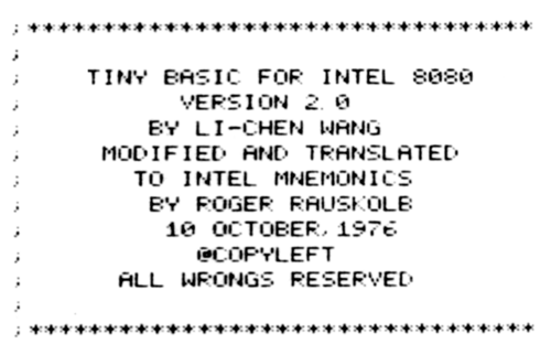 等幅フォントには、「Tiny basic for Intel 8080、バージョン 2.0、作者: Li-Chen Wang、修正および Intel mnemonics への翻訳: Roger Rausklob、1976 年 10 月 10 日。@ コピーレフト、無断転載禁止」と書かれています。