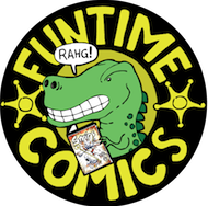 怒った恐竜が漫画本を持って「Rahg!」と言っている。その周りには黒い円があり、その両側には保安官バッジ風の星が2つ付いていて、黄色で「Funtime Comics」と書かれている。
