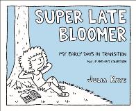 『Super Late Bloomer: My Early Days in Transition』の表紙画像